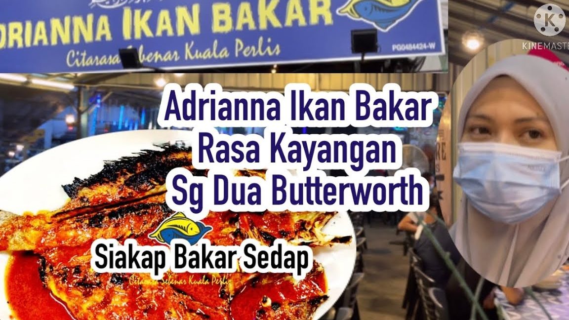 adrianna ikan bakar sg dua citarasa sebenar kuala perlis pulau pinang